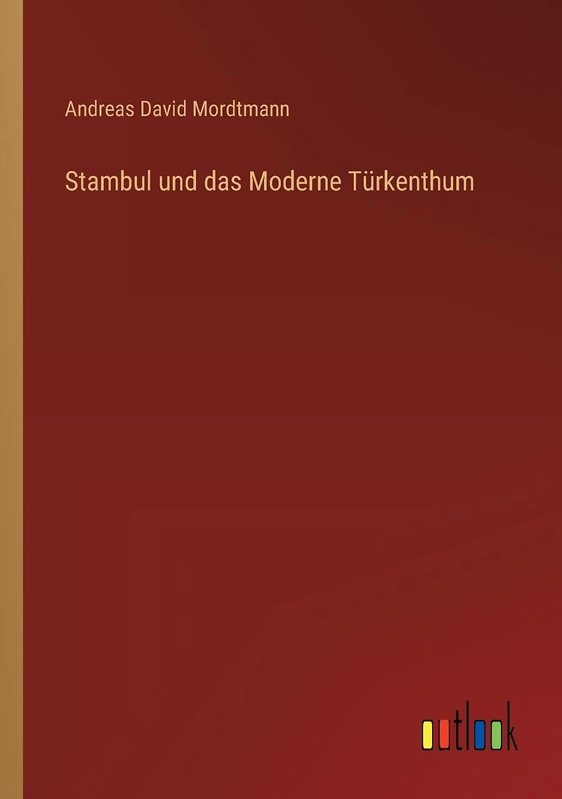Stambul und das Moderne T�rkenthum