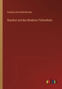 Stambul und das Moderne Tï¿½rkenthum