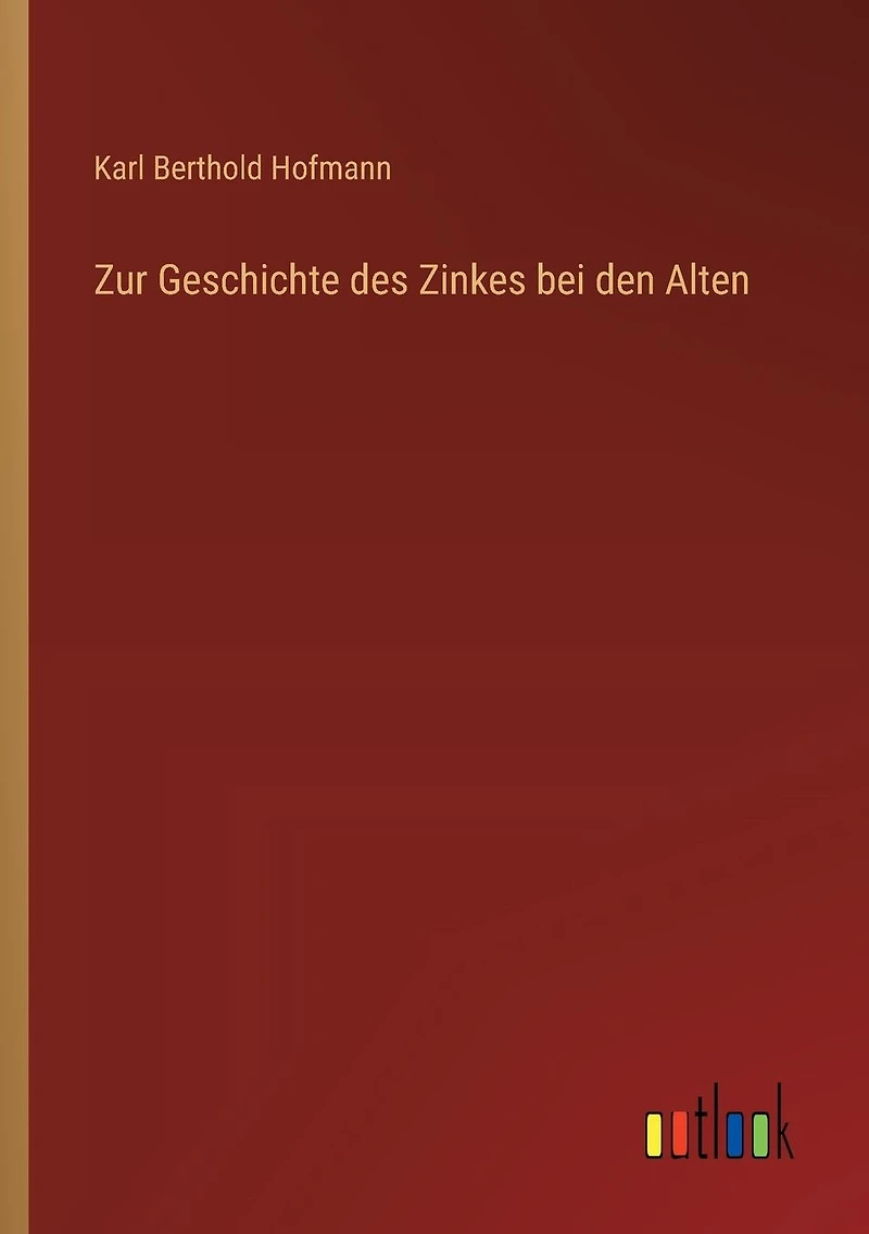 Zur Geschichte des Zinkes bei den Alten