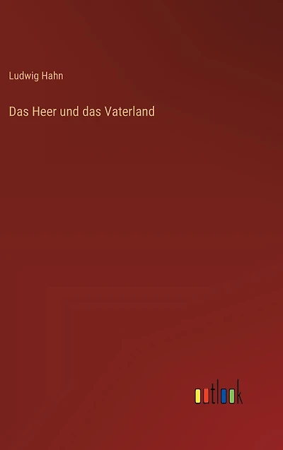 das Heer und Vaterland