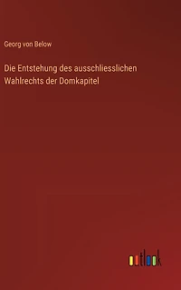 Die Entstehung des ausschliesslichen Wahlrechts der Domkapitel