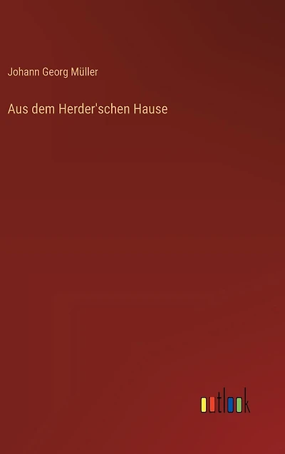 Aus dem Herder'schen Hause