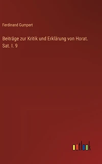 Beitrï¿½ge zur Kritik und Erklï¿½rung von Horat. Sat. I. 9