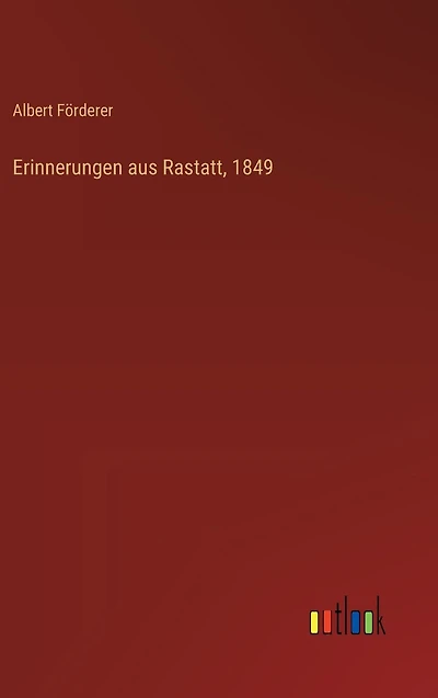 Erinnerungen aus Rastatt, 1849