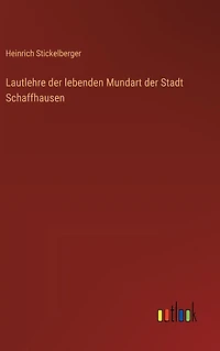 Lautlehre der lebenden Mundart Stadt Schaffhausen