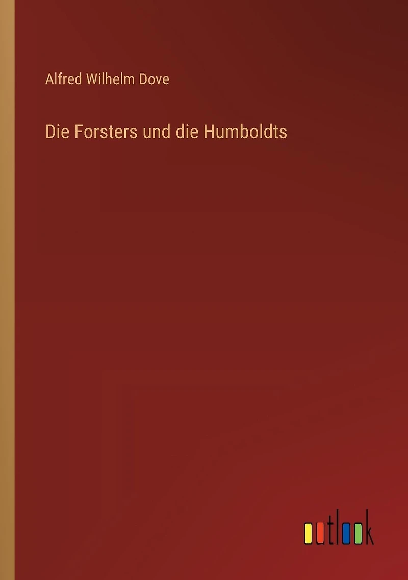 die Forsters und Humboldts