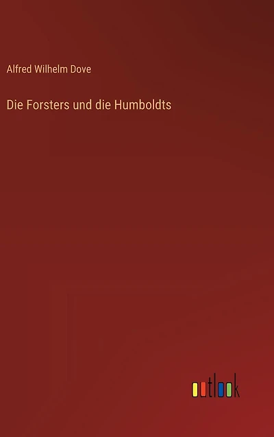 die Forsters und Humboldts