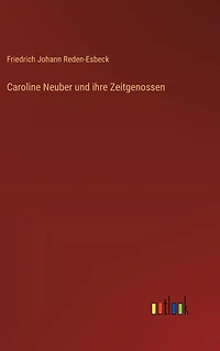 Caroline Neuber und ihre Zeitgenossen