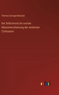 Der Selbstmord als sociale Massenerscheinung der modernen Civilisation