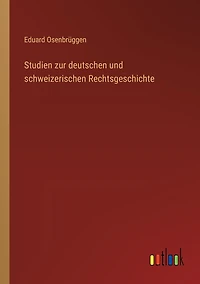 Studien zur deutschen und schweizerischen Rechtsgeschichte