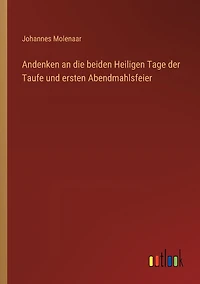 Andenken an die beiden Heiligen Tage der Taufe und ersten Abendmahlsfeier