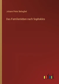 Das Familienleben nach Sophokles