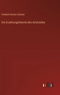 Die Erziehungstheorie des Aristoteles