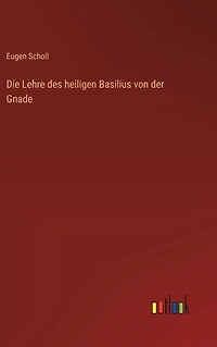 Die Lehre des heiligen Basilius von der Gnade
