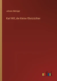 Karl Will, der kleine Obstzï¿½chter