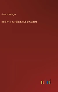 Karl Will, der kleine Obstzï¿½chter