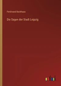 Die Sagen der Stadt Leipzig