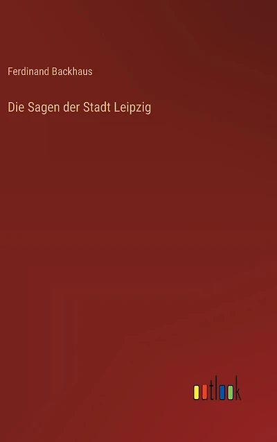 Die Sagen der Stadt Leipzig