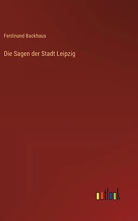 Die Sagen der Stadt Leipzig