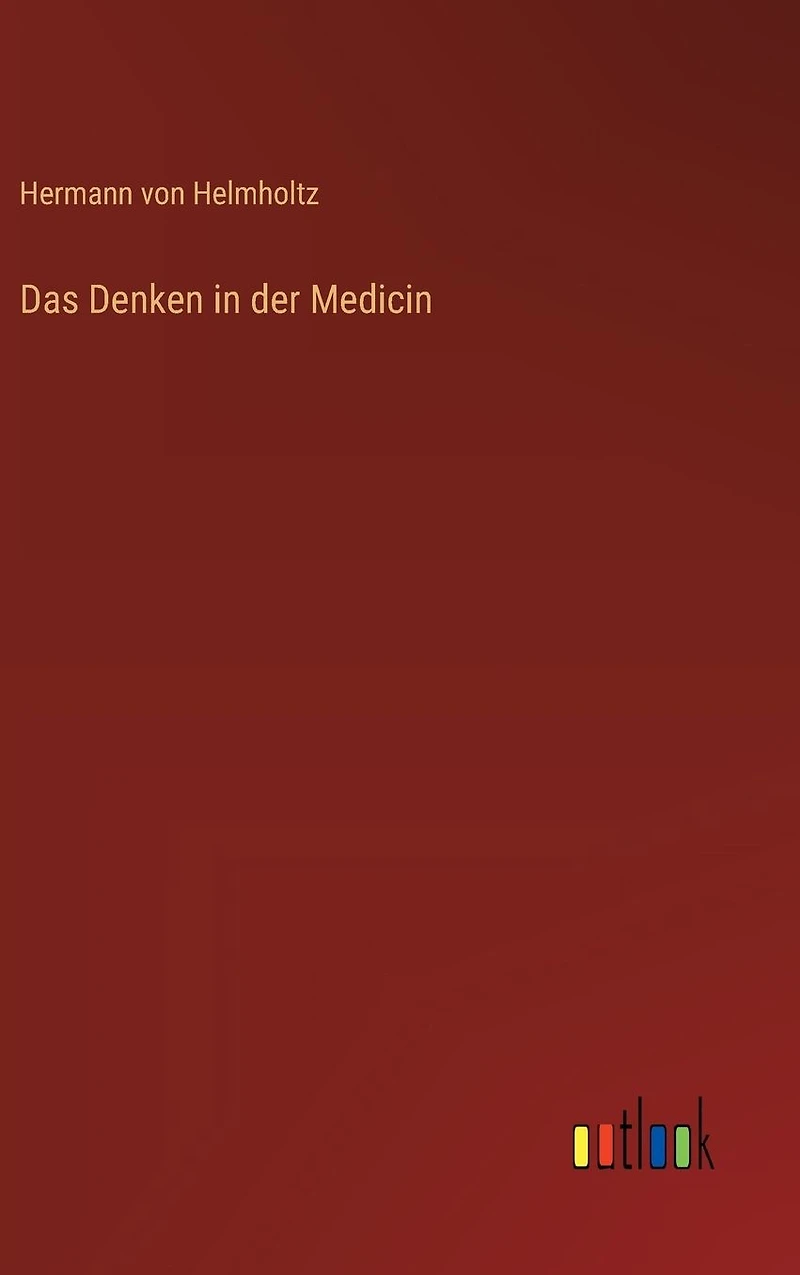 Das Denken in der Medicin