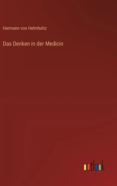 Das Denken in der Medicin