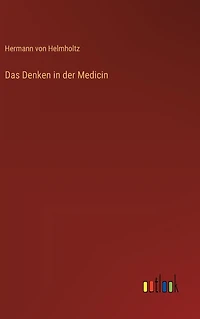 Das Denken in der Medicin