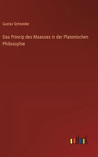 Das Princip des Maasses der Platonischen Philosophie