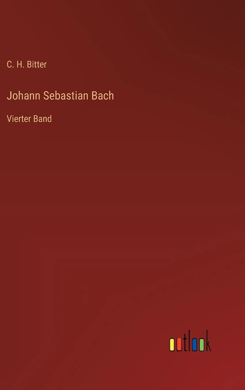 Johann Sebastian Bach: Vierter Band