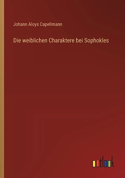 Die weiblichen Charaktere bei Sophokles