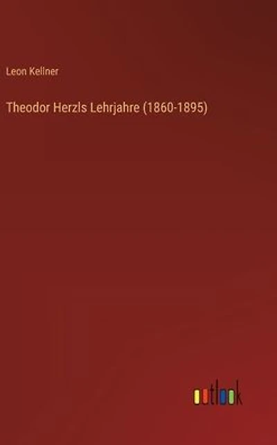 Theodor Herzls Lehrjahre (1860-1895)