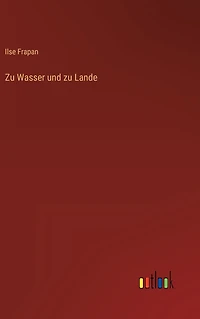 zu Wasser und Lande