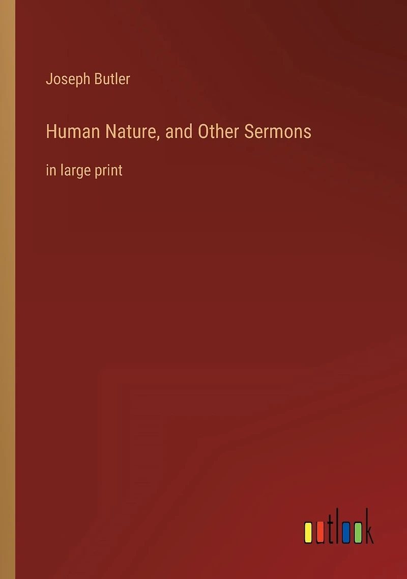 Human Nature, and Other Sermons: large print