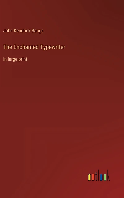 The Enchanted Typewriter: large print