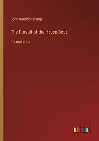 the Pursuit of House-Boat: large print