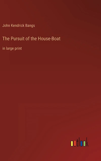 the Pursuit of House-Boat: large print