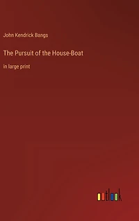 the Pursuit of House-Boat: large print
