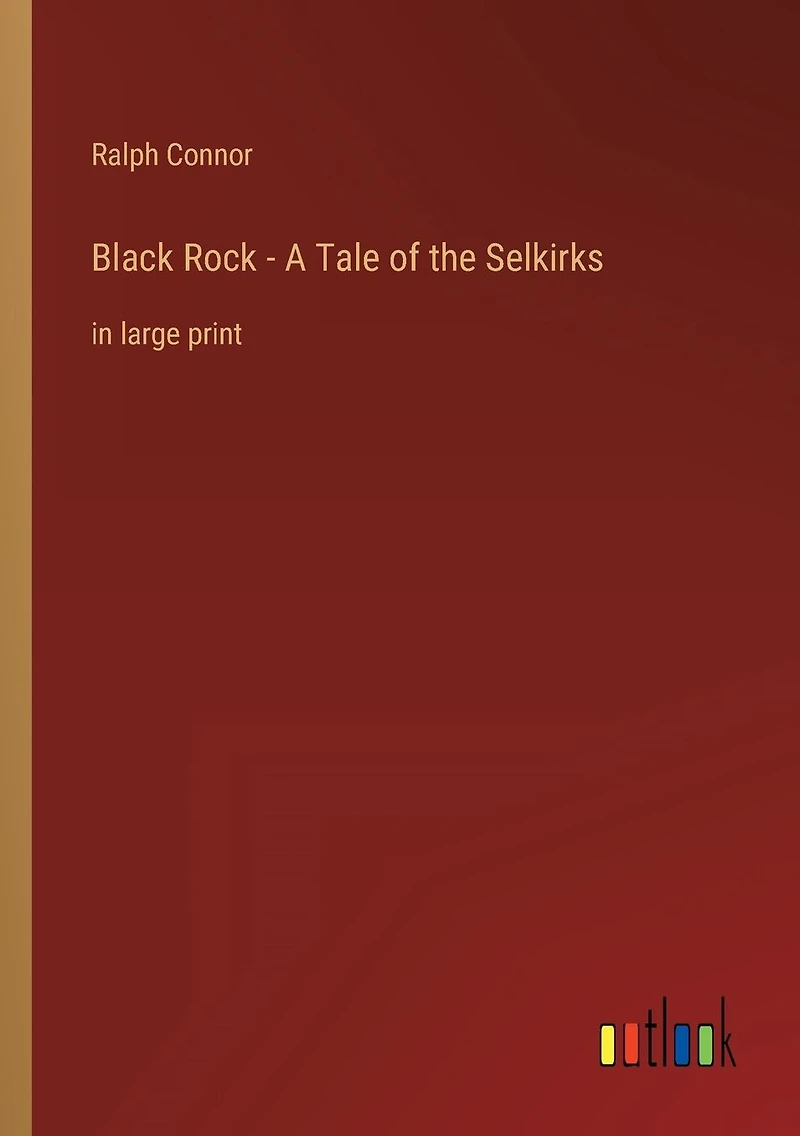 Black Rock - A Tale of the Selkirks: large print