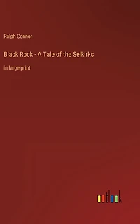 Black Rock - A Tale of the Selkirks: large print