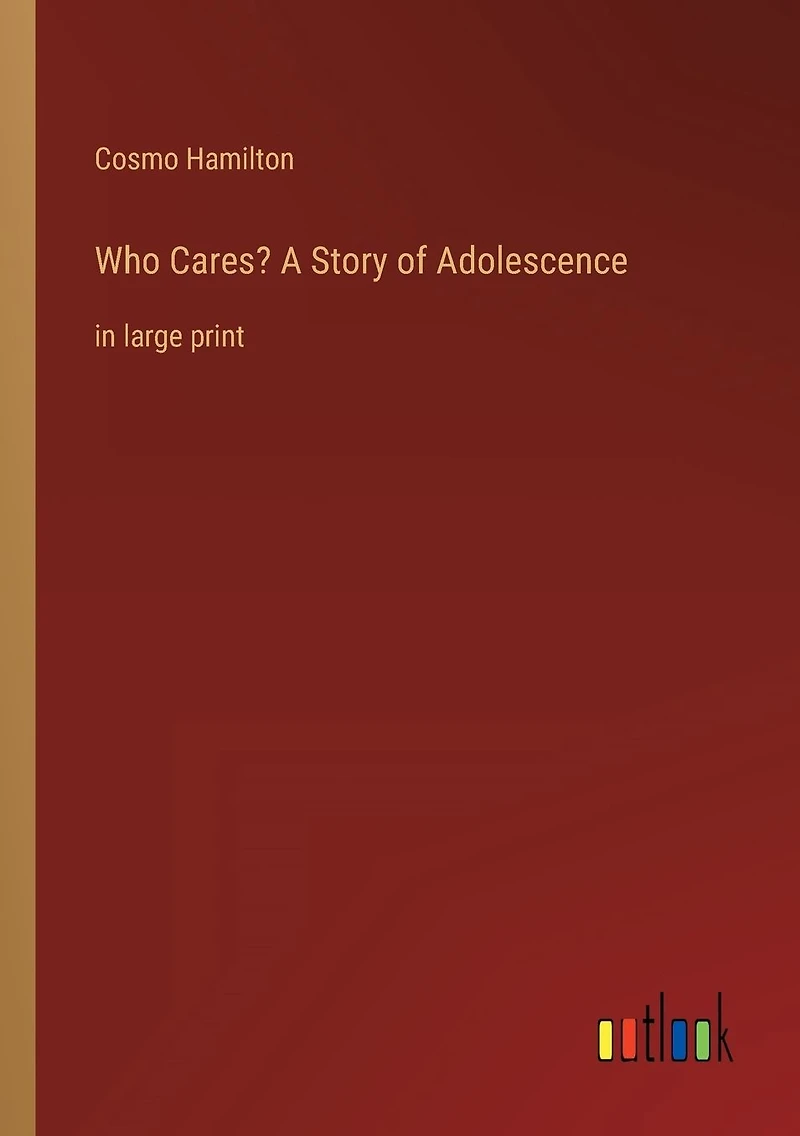 Who Cares? A Story of Adolescence: large print