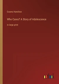 Who Cares? A Story of Adolescence: large print