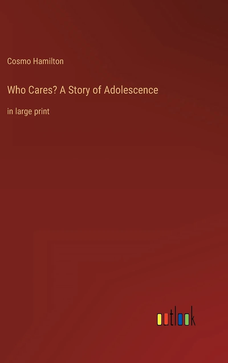 Who Cares? A Story of Adolescence: large print