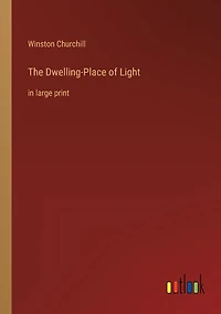 The Dwelling-Place of Light: large print