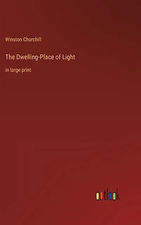 The Dwelling-Place of Light: large print