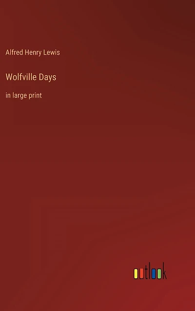 Wolfville Days: large print