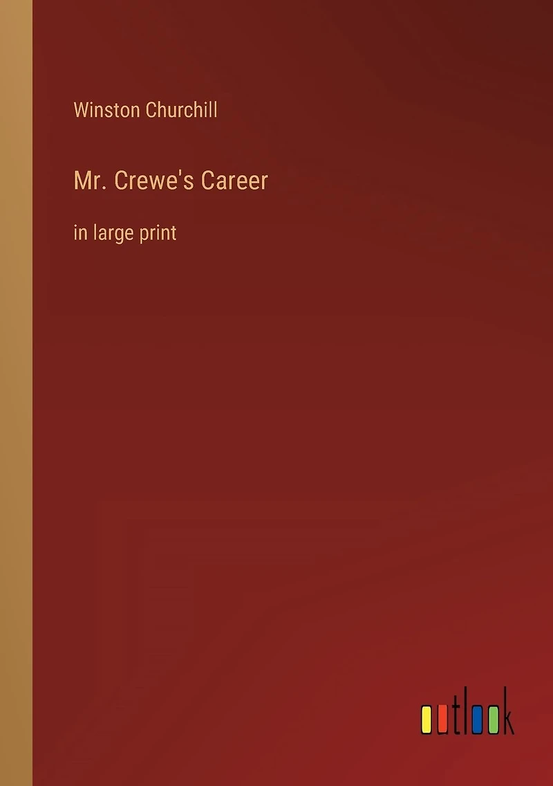 Mr. Crewe's Career: large print