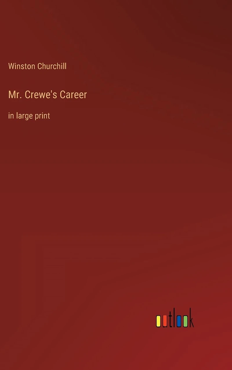Mr. Crewe's Career: large print