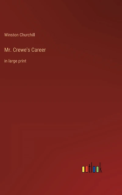 Mr. Crewe's Career: large print