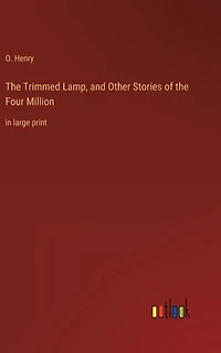 the Trimmed Lamp, and Other Stories of Four Million: large print