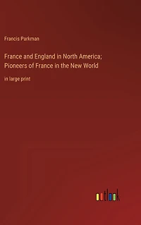 France and England North America; Pioneers of the New World: large print