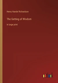 The Getting of Wisdom: large print